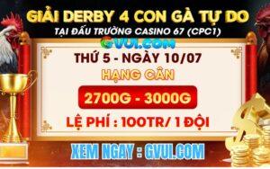 [Thông Báo] Giải DERBY 4 Con Gà Tự Do C1 Ngày 10/7/2025