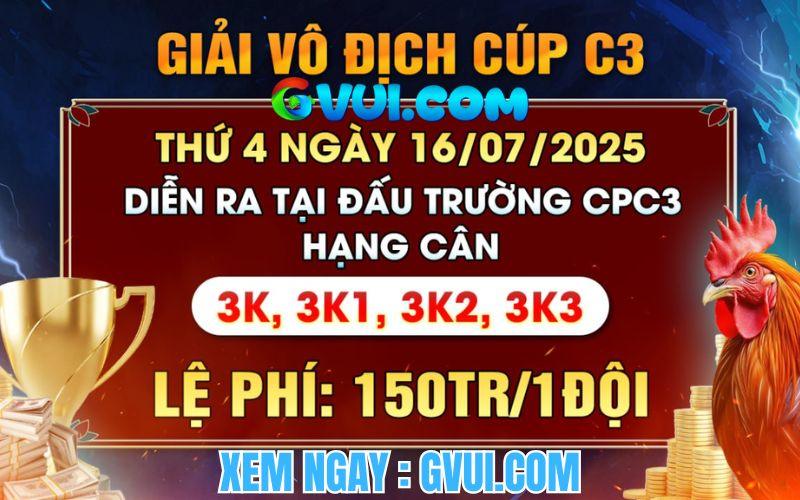 [Thông Báo] Giải Vô Địch Cup Gà Tự Do C3 Ngày 16/7/2025